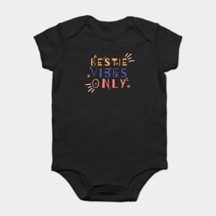 Bestie Vibes Only Baby Bodysuit